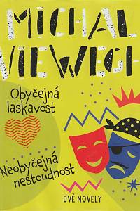 161637. Viewegh, Michal – Obyčejná laskavost / Neobyčejná nestoudnost