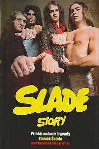 63823. Šotola, Zdeněk – Slade Story, Příběh rockové legendy