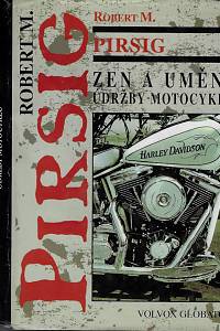 161658. Pirsig, Robert Maynard – Zen a umění údržby motocyklu : zkoumání hodnot