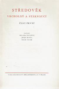 31889. Paulová, Milada / Šusta, Josef / Tauer, Felix – Dějiny lidstva od pravěku k dnešku. Díl čtvrtý, část první, Středověk vrcholný a stárnoucí