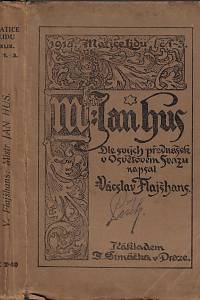 4413. Flajšhans, Václav – M. Jan Hus / dle svých přednášek ve Svazu osvětovém napsal V. Fjalšhans