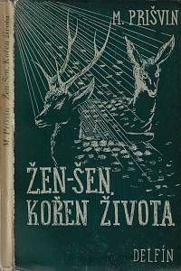 45554. Prišvin, Michail Michajlovič – Žen-Šen, kořen života