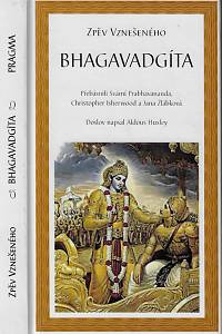 68066. Bhagavadgíta = Zpěv vznešeného / přebásnili Svámí Prabhavananda, Christopher Isherwood a Jana Žlábková ; doslov napsal Aldous Huxley