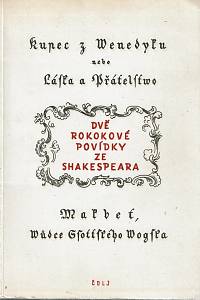 160524. Shakespeare, William – Kupec z Wenedyku, nebo, Láska a přátelstwo ; Makbet, wůdce ssottského wogska : dvě rokokové povídky ze Shakespeara