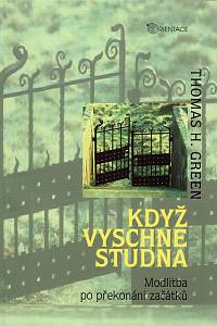 160525. Green, Thomas H. – Když vyschne studna : modlitba po překonání začátků