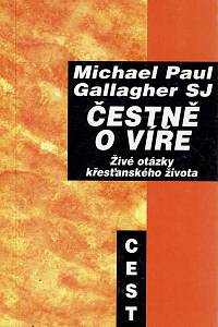 160534. Gallagher, Michael Paul – Čestně o víře : živé otázky křesťanského života