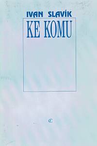 160539. Slavík, Ivan – Ke komu : verše z padesátých let