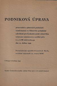 161172. Podniková úprava pracovních a platových podmínek zaměstnanců ve filmovém podnikání schválená pro Československý státní film výnosem ministerstva sociální péče č.j. A III 2161/2-26/4-49 dne 25. dubna 1949