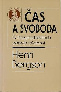 41344. Bergson, Henri – Čas a svoboda : o bezprostředních datech vědomí