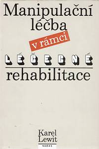 160543. Lewit, Karel – Manipulační léčba v rámci léčebné rehabilitace