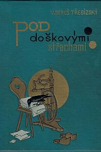 160545. Třebízský, Václav Beneš – Pod doškovými střechami : povídky z našich dědin