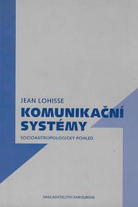 161189. Lohisse, Jean – Komunikační systémy : socioantropologický pohled