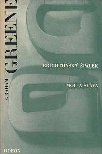 161692. Greene, Graham – Brightonský špalek / Moc a sláva