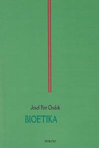 161693. Ondok, Josef Petr – Bioetika