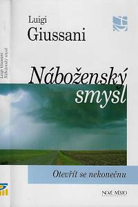 161696. Giussani, Luigi – Náboženský smysl : otevřít se nekonečnu