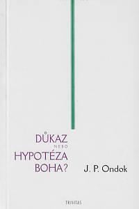 88348. Ondok, Josef Petr – Důkaz nebo hypotéza Boha?