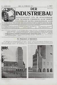 Der Industriebau : Monatsschrift für die künstlerische und technische Förderung aller gebiete industrieller Bauten einschliesslich aller Ingenieru-Bauten, sowie der gesamtem Fortschritte der Technik. 4. Jahrgang, 1.-12. Heft (Lrd. Nr. 37-48) (1913)