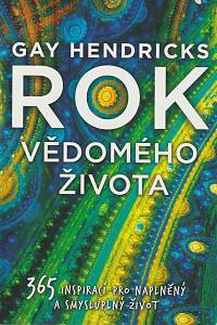 161702. Hendricks, Gay – Rok vědomého života