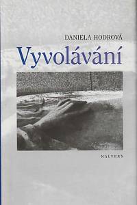 102505. Hodrová, Daniela – Vyvolávání 