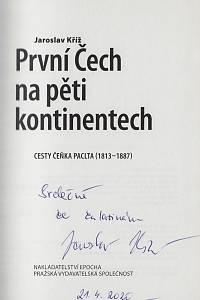 Kříž, Jaroslav – První Čech na pěti kontinentech : cesty Čeňka Paclta (1813-1887) (podpis)