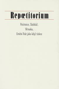 161241. Rut, Přemysl – Repoetitorium : Početnice, Slabikář, Věrouka, Umění lhát jako když tiskne