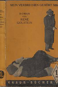 161242. Goldstein, René – Mein Verbrechen gehört mir : Roman