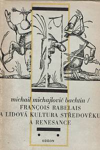 1729. Bachtin, Michail Michajlovič – François Rabelais a lidová kultura středověku a renesance