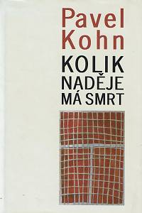 35607. Kohn, Pavel – Kolik naděje má smrt, Židovské děti z poválečné akce „zámky“ vzpomínají