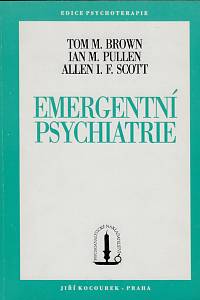 47756. Brown, Tom M. / Pullen, Ian M. / Scott, Allen I. F. – Emergentní psychiatrie