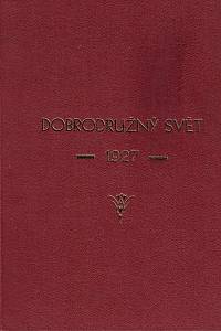 Dobrodružný svět : ilustrovaný týdeník pro každého. Ročník I., číslo 1-42 (1927)