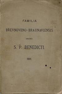 161301. Catalogus religiosorum sub regula S. P. Benedicti in archisterio Břevnoviensi et monasterio Braunaviensi atque extra eadem militantium. Congregationis Austriaco-Benedictinae de immaculata conceptione. Exeunte saeculo XIX. 