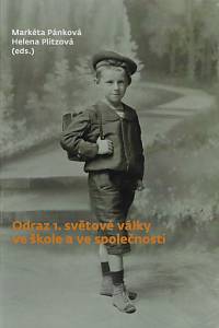 162225. Pánková, Markéta / Plitová, Helena – Odraz 1. světové války ve škole a ve společnosti