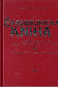 149246. De Pulford, Nicola – Čarodějnická kniha : přes 40 tajných návodů jak být úspěšní v životě, v práci i zábavě, 3 zapečetěná kouzla pro naléhavé případy