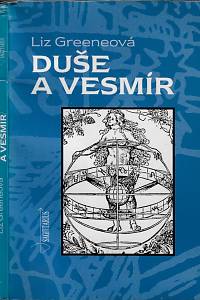 34383. Greeneová, Liz – Duše a vesmír : astropsychologie o vztazích mezi lidmi