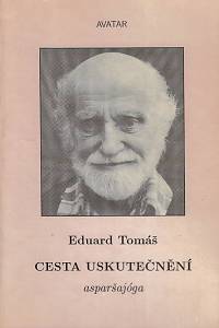 61772. Tomáš, Eduard – Cesta uskutečnění : televizní kurs asparšajógy o 9 lekcích (asparšajóga)