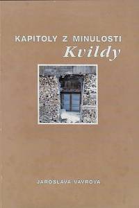 135864. Vávrová, Jaroslava – Kapitoly z minulosti Kvildy