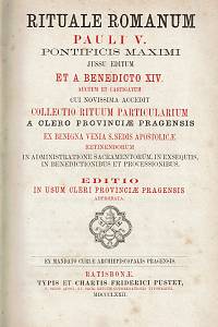 Rituale Romanum Pauli V. pontificis maximi jussu editum et a Benedicto XIV. auctum et castigatum : [...] ; Collectio rituum particularium a clero provinciae Pragensis [...]