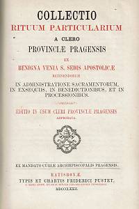 Rituale Romanum Pauli V. pontificis maximi jussu editum et a Benedicto XIV. auctum et castigatum : [...] ; Collectio rituum particularium a clero provinciae Pragensis [...]