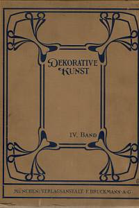 161326. Friedrich, Bruckmann / Meier-Graefe, Julius – Dekorative Kunst : illustrierte Zeitschrift für angewandte Kunst, Band IV.