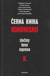 106352. Courtois, Stéphane / Werth, Nicolas / Panné, Jean-Louis / Paczkowski, Andrzej / Bartošek, Karel / Margolin, Jean-Louis – Černá kniha komunismu, Zločiny, teror, represe II.