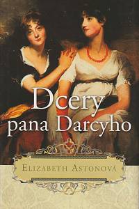 114660. Astonová, Elizabeth – Dcery pana Darcyho