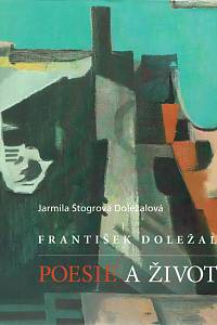 162260. Štogrová Doležalová, Jarmila – František Doležal : poesie a život