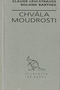 161353. Merleau-Ponty, Maurice / Barthes, Roland / Lévi-Strauss, Claude – Chvála moudrosti