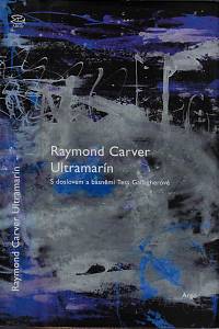 161803. Carver, Raymond / Gallagherová, Tess – Ultramarín