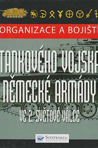 162286. Bishop, Chris – Organizace a bojiště tankového vojska německé armády ve 2. světové válce