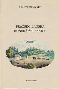 162294. Švarc, František – Pražsko-lánská koňská železnice