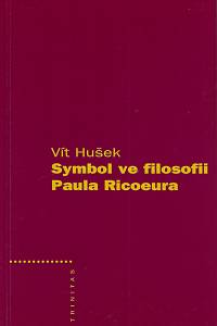 42405. Hušek, Vít – Symbol ve filosofii Paula Ricoeura