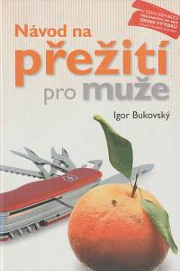 62376. Bukovský, Igor – Návod na přežití pro muže