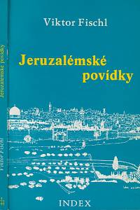 161826. Fischl, Viktor – Jeruzalémské povídky