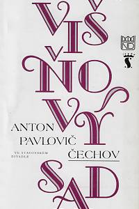 161829. Anton Pavlovič Čechov. Višňový sad / program připravili Kateřina Šavlíková a Václav Königsmark